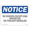 Signmission OSHA Notice Sign, 7" Height, No Riders Except One Operator Or Freight Handler Sign, Landscape OS-NS-D-710-L-14777 - alternate 1